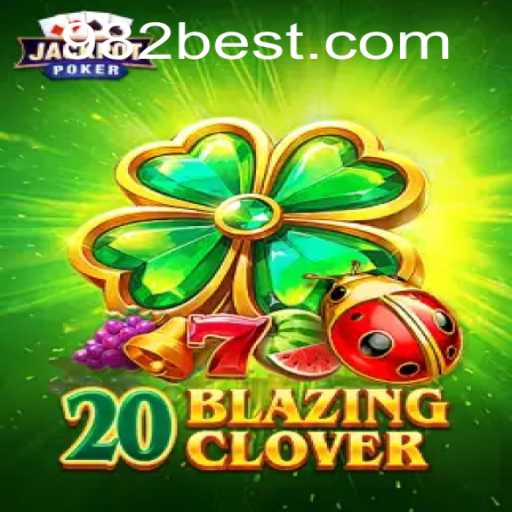 Discover the Excitement of 20BlazingClover on 982BET.COM