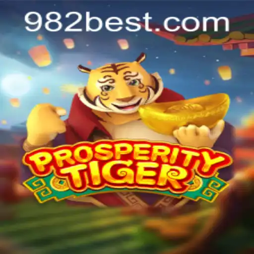 Exploring the Exciting World of ProsperityTiger at 982BET.COM