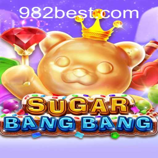 Exploring the Thrills of SUGARBANGBANG in 982BET.COM: A Comprehensive Guide